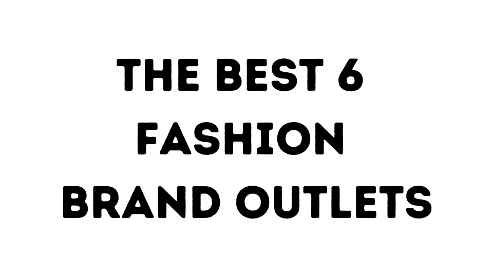 Global The Best 6 Fashion Brand Outlet Websites: A Comprehensive Comparison